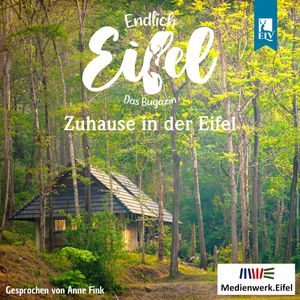 Zuhause in der Eifel - Endlich Eifel, Band 6 (ungekürzt), Jeannette Fentroß, Stephan Falk