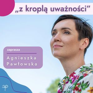 2.24. Medytacja prowadzona: Bezpieczne miejsce, Agnieszka Pawłowska