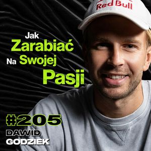 #205 Jak Zachować Kontrolę w Kluczowych Momentach? Latanie Rowerem, Redbull, Sport - Dawid Godziek, Przemek Górczyk