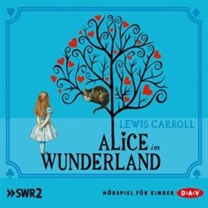 Alice im Wunderland - Hörspiel, Lewis Carroll