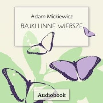Bajki i inne wiersze audiobook, Adam Mickiewicz