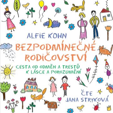 Bezpodmínečné rodičovství audiobook, Alfie Kohn