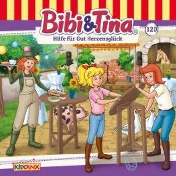 Bibi & Tina, Folge 120: Hilfe für Gut Herzensglück audiobook, Anna Haslehner