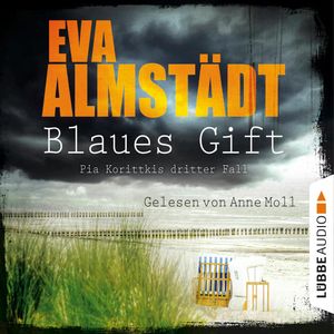 Blaues Gift (Kommissarin Pia Korittki - Pia Korittkis erster Fall 3), Eva Almstädt