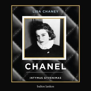 CHANEL. Intymus gyvenimas, Lisa Chaney