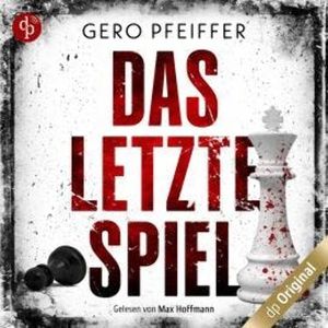 Das letzte Spiel (Ungekürzt), Gero Pfeiffer
