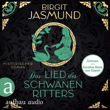 Das Lied des Schwanenritters - Historischer Roman (Ungekürzt) audiobook, Birgit Jasmund