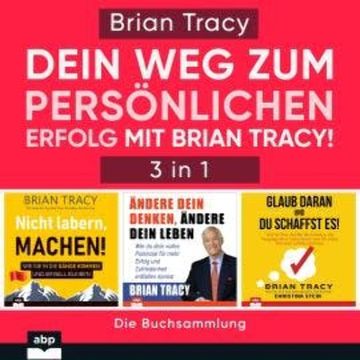 Dein Weg zum persönlichen Erfolg mit Brian Tracy! (Ungekürzt) audiobook, Brian Tracy