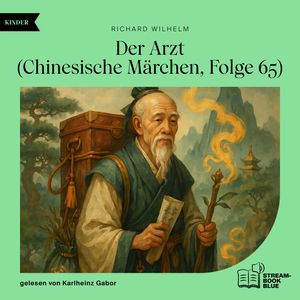 Der Arzt (Chinesische Märchen, Folge 65), Richard Wilhelm