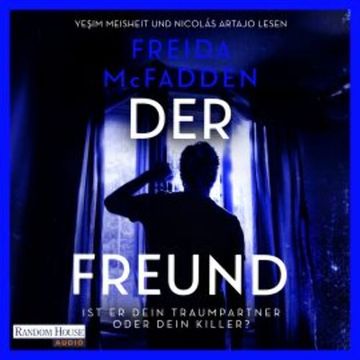 Der Freund – Ist er dein Traumpartner oder dein Killer? audiobook, Freida McFadden