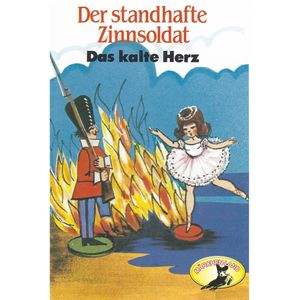 Der standhafte Zinnsoldat / Das kalte Herz, Hans Christian Andersen, Wilhelm Hauff.