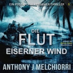 Die Flut: Eiserner Wind, Anthony J. Melchiorri