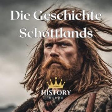 Die Geschichte Schottlands audiobook, History Nerds