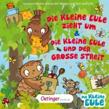Die kleine Eule zieht um & Die kleine Eule und der große Streit audiobook, Susanne Weber