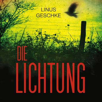 Die Lichtung audiobook, Linus Geschke