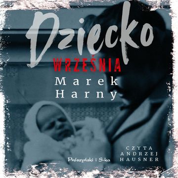 Dziecko września audiobook, Marek Harny