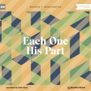 Each One His Part (Unabridged), Booker T. Washington