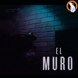 El Muro, Alejandro Colina