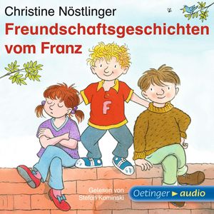 Freundschaftsgeschichten vom Franz, Christine Nöstlinger