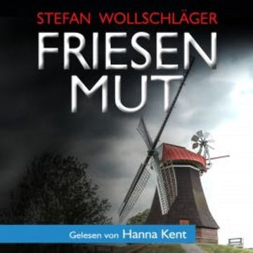 Friesenmut: Ostfriesen-Krimi audiobook, Stefan Wollschläger
