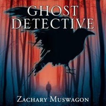 Ghost Detective (Unabridged) audiobook, Zachary Muswagon