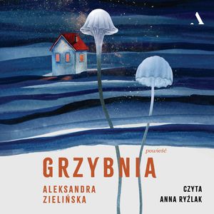 Grzybnia, Aleksandra Zielińska