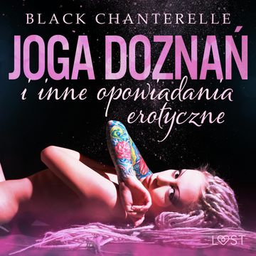 Joga doznań i inne opowiadania erotyczne Black Chanterelle audiobook, Black Chanterelle