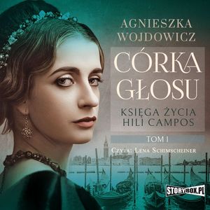 Księga życia Hili Campos. Tom 1. Córka głosu, Agnieszka Wojdowicz