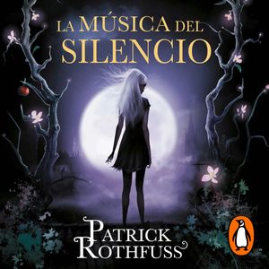 La música del silencio, Patrick Rothfuss