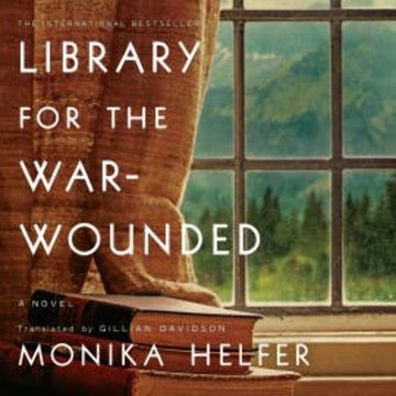 Library for the War-Wounded audiobook, Monika Helfer