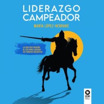 Liderazgo campeador audiobook, María López Herranz