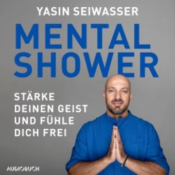 Mental Shower audiobook, Yasin Seiwasser
