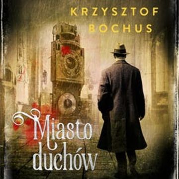 Miasto duchów audiobook, Krzysztof Bochus