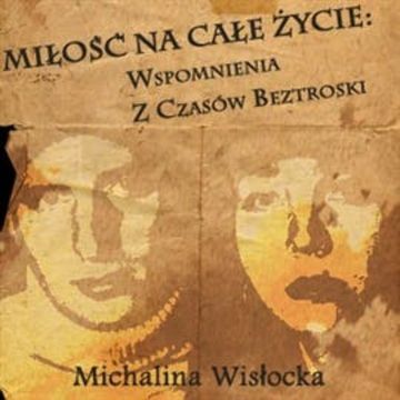 Miłość na całe życie. Wspomnienia z czasów beztroski audiobook, Michalina Wisłocka