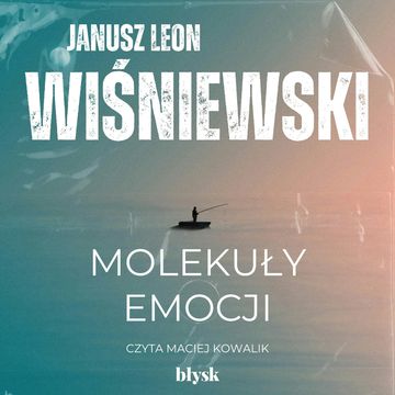Molekuły emocji audiobook, Janusz Leon Wiśniewski