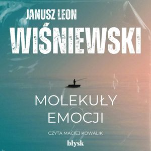 Molekuły emocji, Janusz Leon Wiśniewski