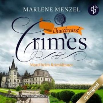 Mord beim Krimidinner - Churchyard Crimes-Reihe, Band 2 (Ungekürzt) audiobook, Marlene Menzel