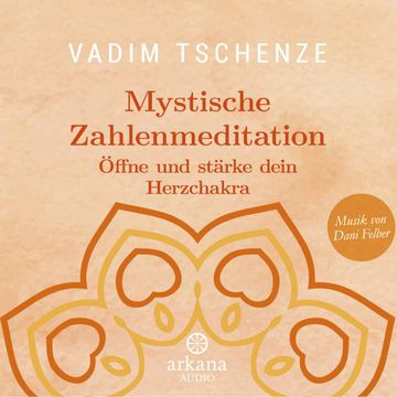 Mystische Zahlenmeditation audiobook, Vadim Tschenze