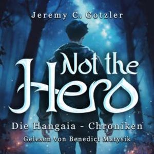 Not the Hero, Jeremy C. Gotzler