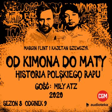 Od Kimona do Maty. Sezon 3. Odcinek 9. 2020 audiobook, Kajetan Szewczyk, Marcin Flint