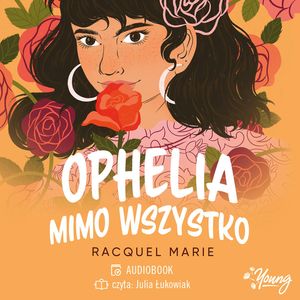 Ophelia mimo wszystko, Racquel Marie