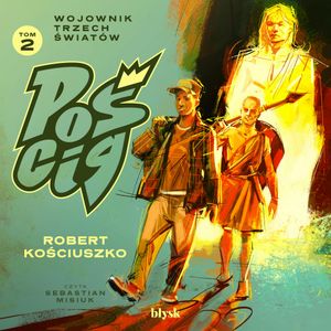 Pościg. Wojownik Trzech Światów, Robert Kościuszko