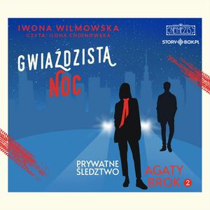 Prywatne śledztwo Agaty Brok. Tom 2. Gwiaździsta noc, Iwona Wilmowska