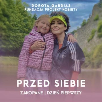 Przed Siebie | Zakopane | Dzień 1 audiobook, Fundacja „Projekt Kobiety”