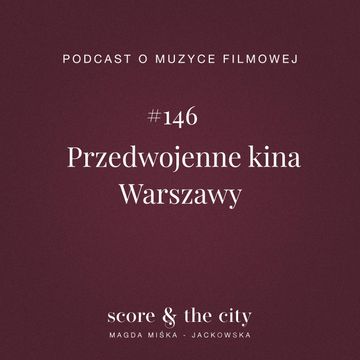 Przedwojenne kina Warszawy - SATC #146 audiobook, Magda Miśka-Jackowska