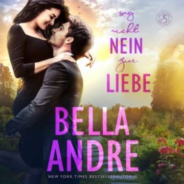 Sag nicht nein zur Liebe (Die Sullivans 5) audiobook, Bella Andre