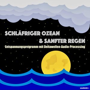 Schläfriger Ozean & Sanfter Regen - Einschlafen, Durchschlafen, Ausschlafen, Patrick Lynen