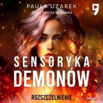 Sensoryka demonów. Rozszczelnienie. Tom 2 audiobook, Paula Uzarek