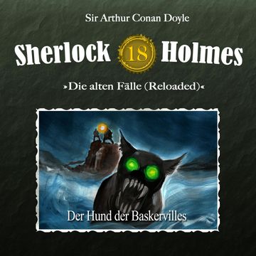 Sherlock Holmes, Die alten Fälle (Reloaded), Fall 18: Der Hund der Baskervilles audiobook, Arthur Conan Doyle