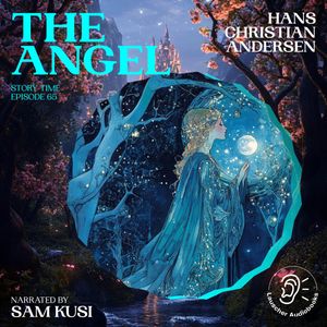The Angel (Story Time, Episode 65), Hans Christian Andersen